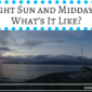 Midnight Sun and Midday Moon – What’s It Like?