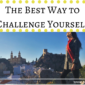 The Best Way To Challenge Yourself