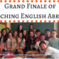 Grand Finale of Teaching English Abroad