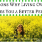 10 Reasons Why Living Overseas Makes You A Better Person