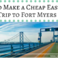 Cheap East Coast Road Trip to Fort Myers Beach (With Costs)