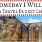Someday I Will… (A Travel Bucket List)