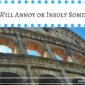 7 Ways You Will Annoy or Insult Someone in Italy