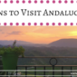 13 Reasons to Visit Andalucia, Spain