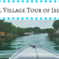 The Local Village Tour of Isla Grande
