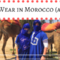 What to Wear in Morocco (and More)