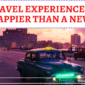 Can Travel Experiences Make You Happier Than a Free Car?